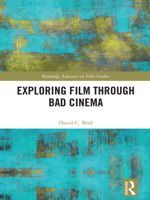 cover image of Exploring Film through Bad Cinema